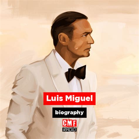 Luis Miguel - biography - CMF Radio