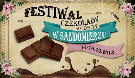 Festiwal Czekolady I S Odyczy W Sandomierzu