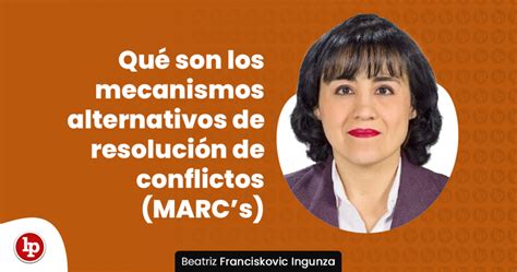 Qu Son Los Mecanismos Alternativos De Resoluci N De Conflictos Marcs