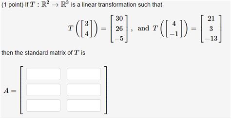 Solved If T R2→r3 Is A Linear Transformation Such That