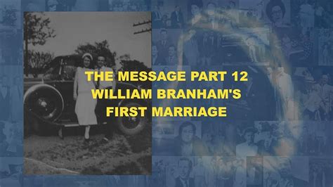 William Branham Historical Research The Message Part 12 William