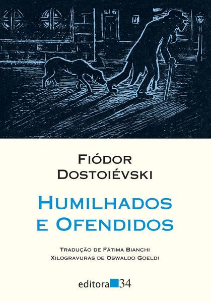 Ofendidos E Humilhados - livro: Humilhados e ofendidos, de Fiódor Dostoiévski
