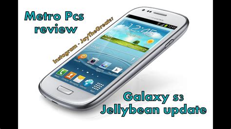 Metro Pcs Samsung Galaxy S3 Review With Jellybean Update Way Better