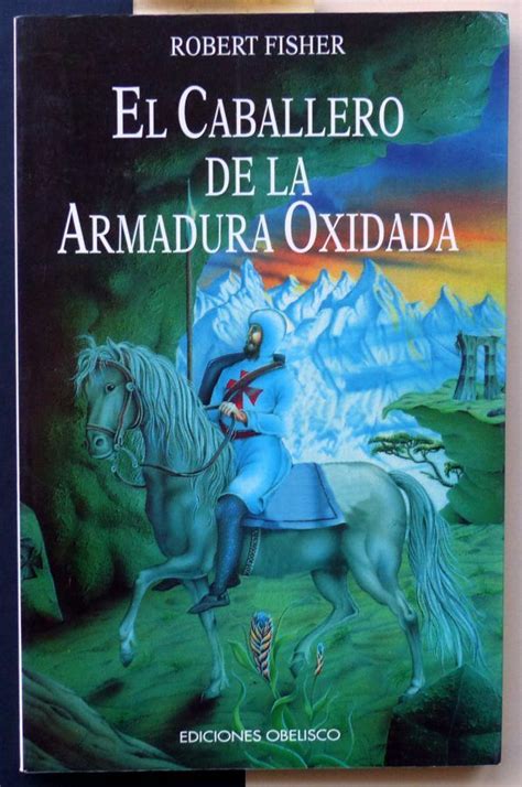FISHER Robert El Caballero De La Armadura Oxidada Il Tuffatore