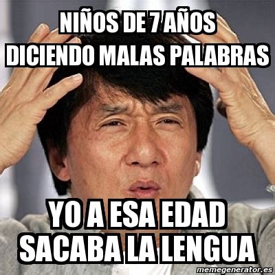 Meme Jackie Chan niños de 7 años diciendo malas palabras yo a esa