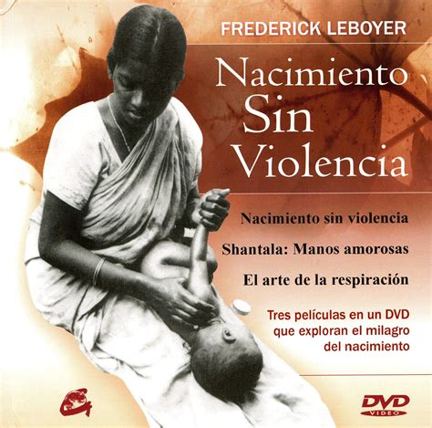 Buy Nacimiento Sin Violencia Tres Formas De Explorar El Milagro Del