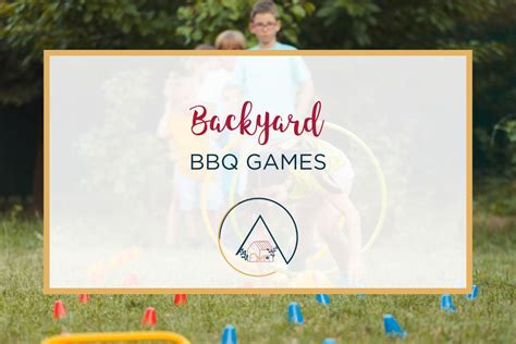 30 Fun Backyard BBQ Games - Our Blue Ridge House