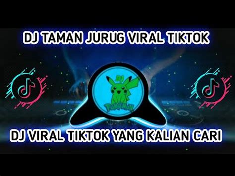 Dj Taman Jurug Dj Viral Tik Tok Terbaru Yang Kalian Cari Full Bass