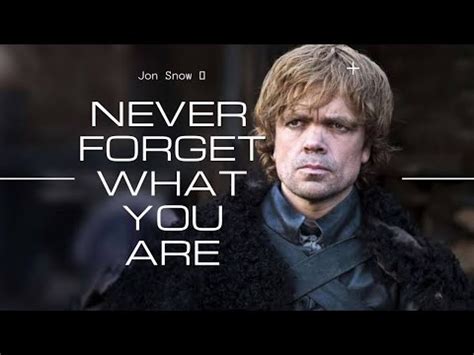 Never Forget What You Are Tyrion Lannister Got Youtube