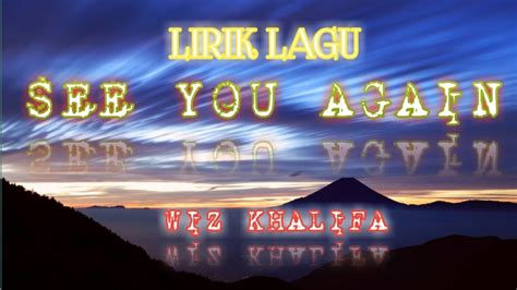 Lirik Lagu See You Again Wiz Khalifa Ft Youtube