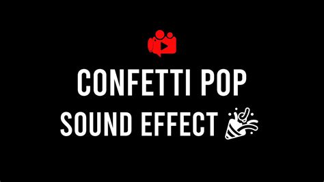 Confetti Pop Sound Effect 🎉 Youtube