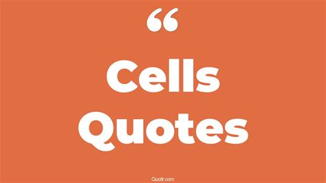 35 Valuable Cells Quotes | stem cell, perfect cell quotes