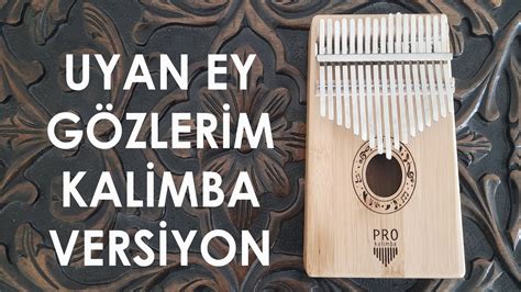 Uyan Ey G Zlerim Gafletten Uyan Kalimba Versiyon Notalar N