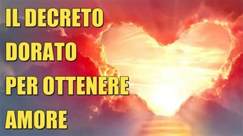 Il Decreto Dorato Dellamore Potente Mantra Per Attrarre Amore Youtube