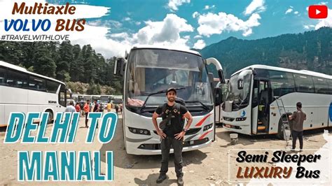 Delhi To Manali Bus Journey Delhi To Manali Volvo Bus Full