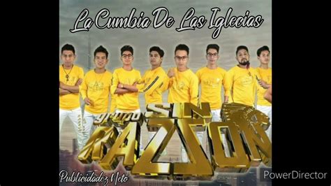 La Cumbia De Las Iglecias Grupo Sin Razon Limpia Youtube