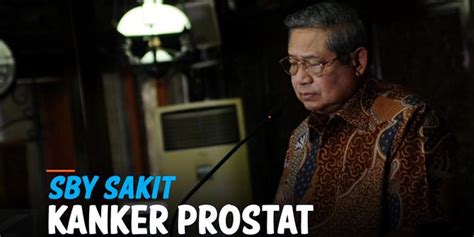 Video Presiden Ke Ri Sby Derita Kanker Prostat Enamplus