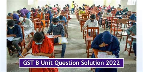 Gst B Unit Question Solution Out Now Check Full Solution