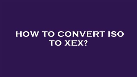 How To Convert Iso To Xex Youtube