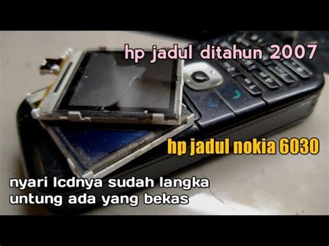 Hp Jadul Nokia 6030 Di Tahun 2023 Ganti Lcd YouTube