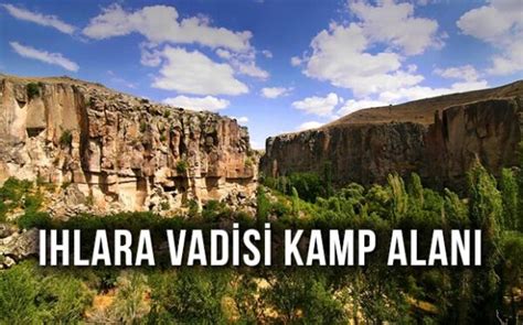 Ihlara Vadisi Kamp Ve Gezi Rehberi Aksaray Kamp Yerleri