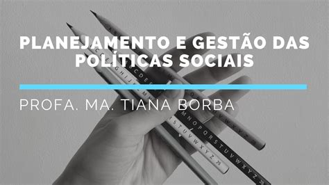 PLANEJAMENTO E GESTÃO DAS POLÍTICAS SOCIAIS YouTube