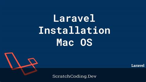 How To Install Laravel On Mac Scratch Coding