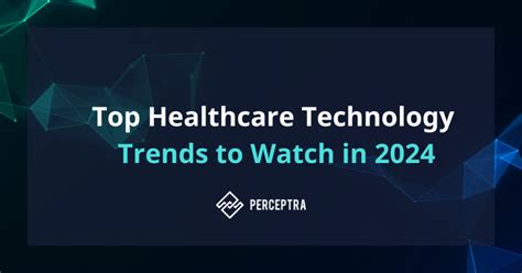 Top Healthcare Technology Trends To Watch In Perceptra