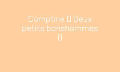 Comptine Deux Petits Bonshommes Par Dessine Moi Une Histoire