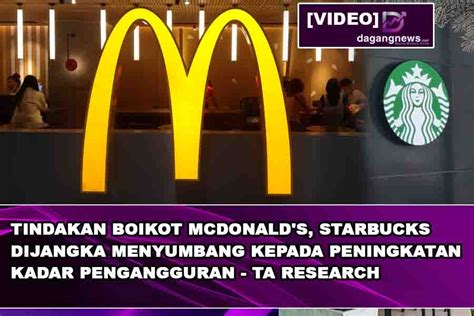 VIDEO Tindakan Boikot McDonald S Starbucks Dijangka Menyumbang