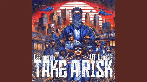 Take A Risk Feat O T Genasis Youtube