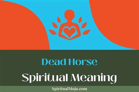 Dead Horse Spiritual Meaning A Spiritual Interpretation Spiritual Mojo