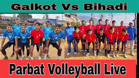 Galkot Vs Bihadi Parbat Open Volleyball Live Youtube