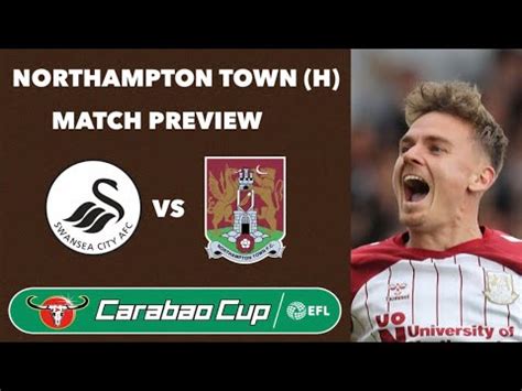 Swansea City Vs Northampton Town Lets Go On A Cup Run Match