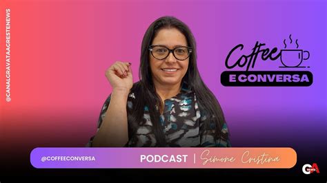 Estreia No Canal Gravat Agreste News Podcast Coffer E Conversa