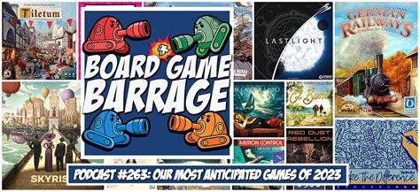 BGB Podcast #263: Our Most Anticipated Games of 2023 - Board Game Barrage