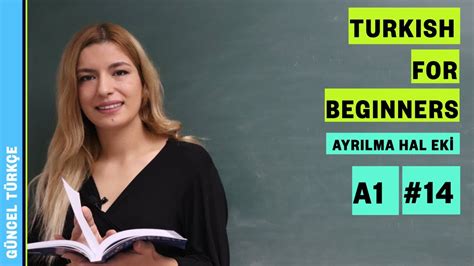 Yabancılar İçin Türkçe A1 14 Ders Ayrılma Hal Eki dan den