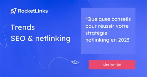 Quelques Conseils Pour R Ussir Votre Strat Gie Netlinking En