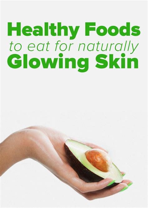 Put Down The Makeup And Eat Your Way To Naturally Glowing Skin Foods