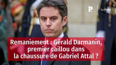 Remaniement G Rald Darmanin Premier Caillou Dans La Chaussure De