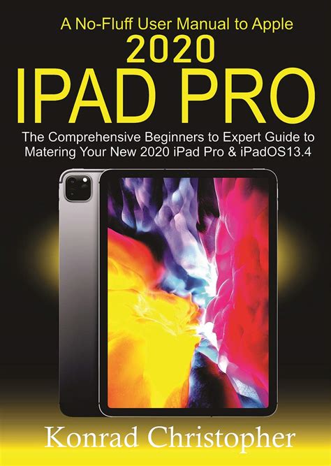 A No Fluff User Manual To Apple Ipad Pro The Comprehensive