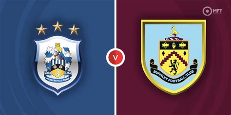 Huddersfield Town Vs Burnley Prediction And Betting Tips