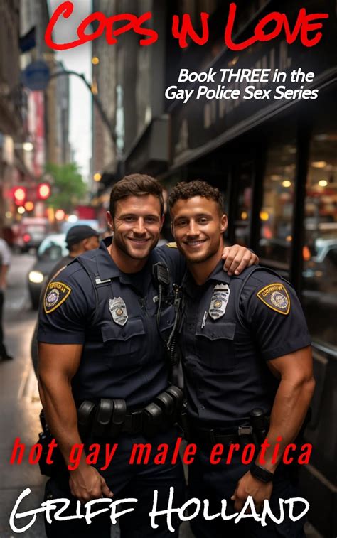 Cops In Love Gay Police Sex Book EBook Holland Griff Amazon Ca Books