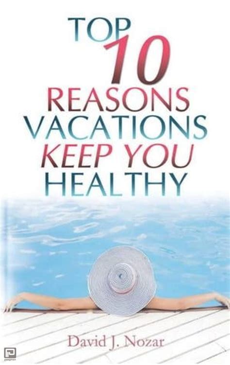 Top 10 Reasons Vacations Keep You Healthy Top 10 Reasons Series