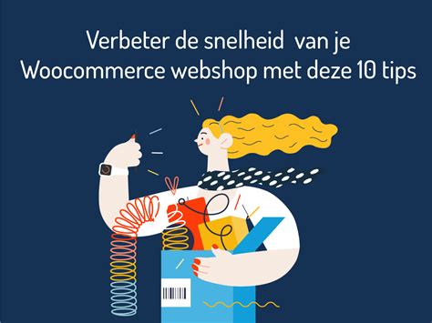 Verbeter De Snelheid Van Je Woocommerce Site Met Deze Tips