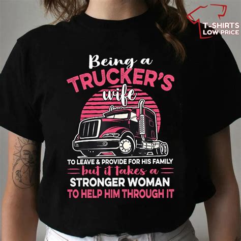 Being A Truckers Wife Shirt Trucker Wife T By Jack Layton Jun 2024 Medium