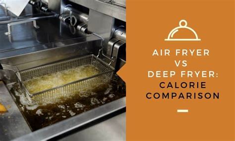 Air Fryer Vs Deep Fryer Calorie Comparison Chart Included