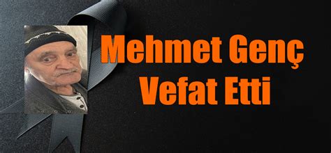 Mehmet Genç Vefat Etti Tasova net Haber