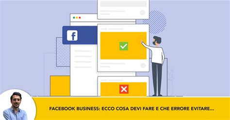 Vuoi Far Crescere Il Tuo Business Su Facebook Ecco Cosa Devi Fare E