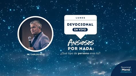 EN VIVO Devocional Maná Pastor Carlos Ríos Qué tipo de Personas